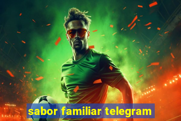 sabor familiar telegram